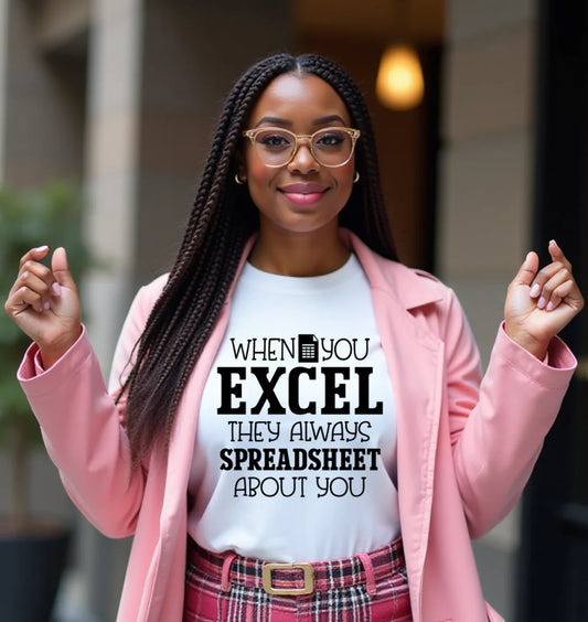 When you Excel…
