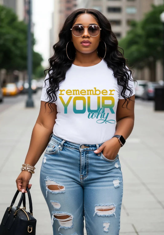 Remember your why Tshirt