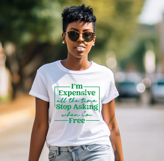I’m expensive all the time- green print