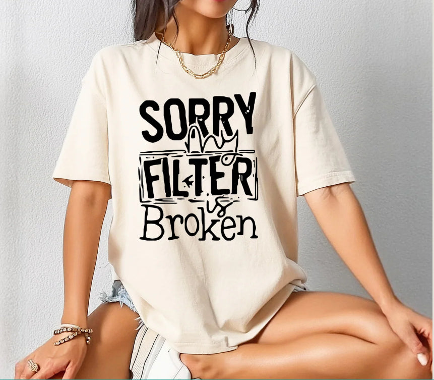 Sorry my Filter is Broken