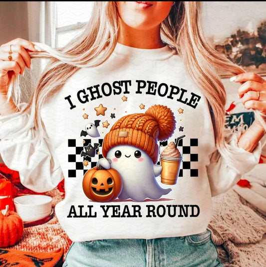 I Ghosted People All Year Round- Glitter DTF print E26